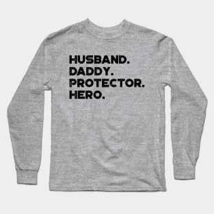 Husband Daddy Protector Hero Funny Father's Day Long Sleeve T-Shirt